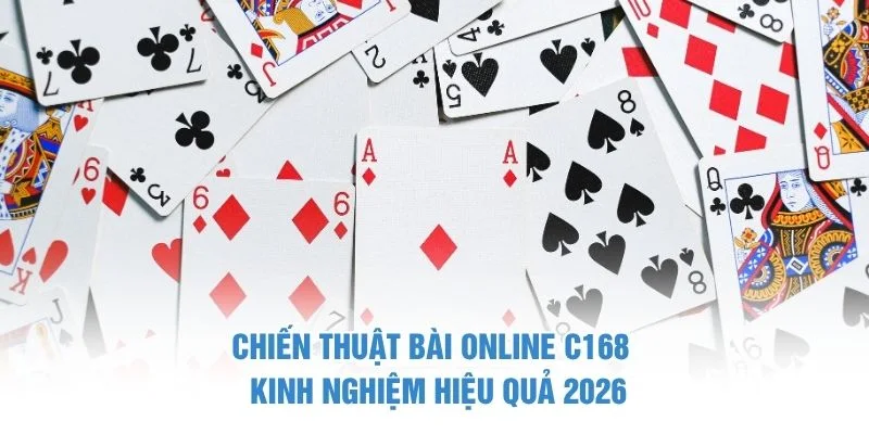 Chiến thuật bài online C168