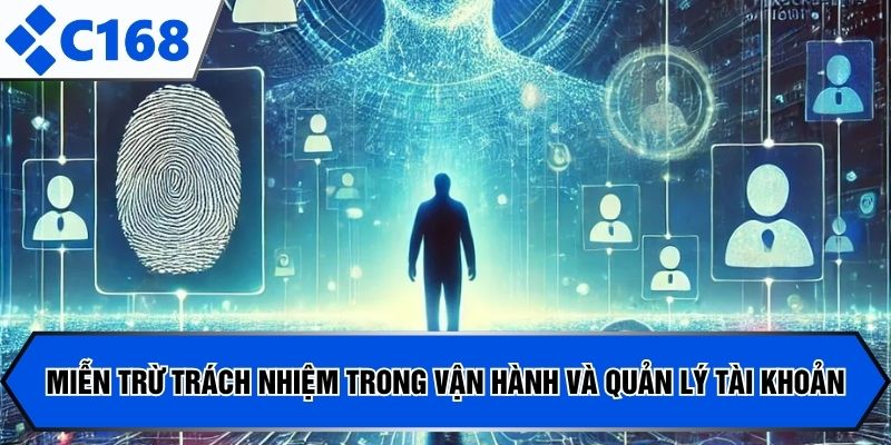 Miễn trừ trách nhiệm trong vận hành và quản lý tài khoản