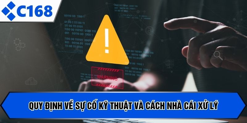 Quy định về sự cố kỹ thuật và cách nhà cái xử lý